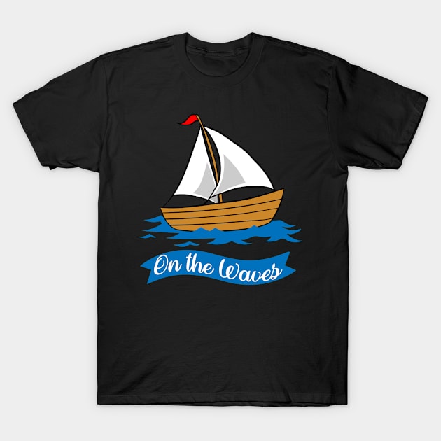 On The Waves boat sailor sailboat captain T-Shirt by SpruchBastler